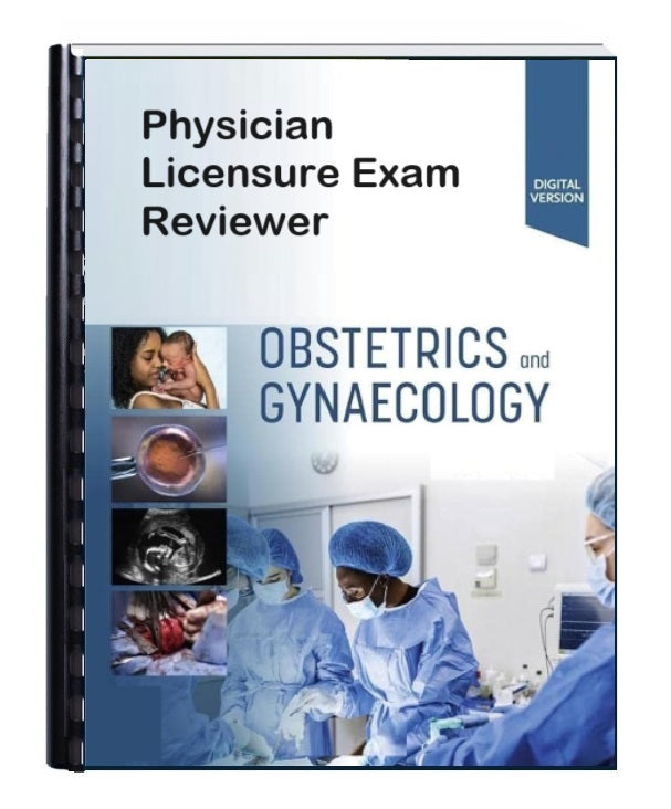 Obstetrics and Gynaecology Reviewer for Physician Licensure Exam